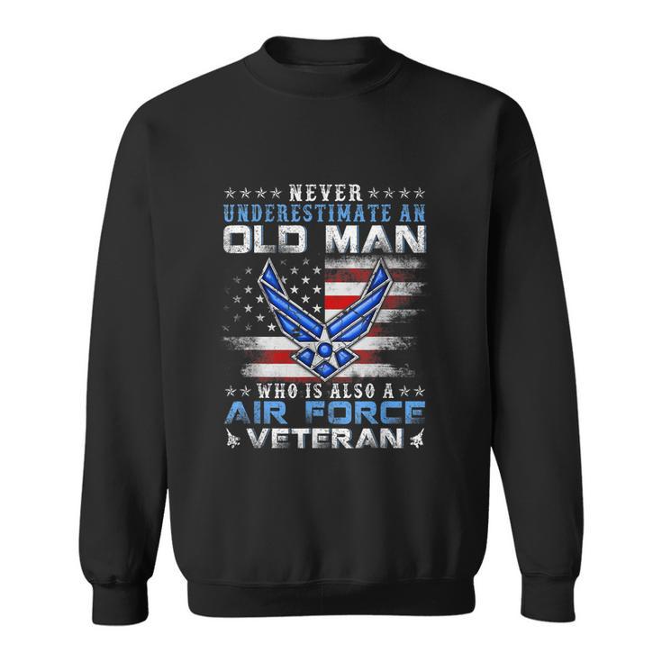 Never Underestimate An Old Man Us Air Force Veteran Vintage Sweatshirt