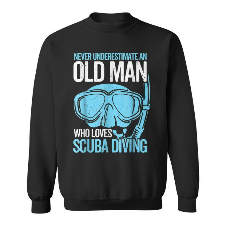 Never Underestimate An Old Man Who Love Scuba Diving For Dad  Men Women Sweatshirt Graphic Print Unisex