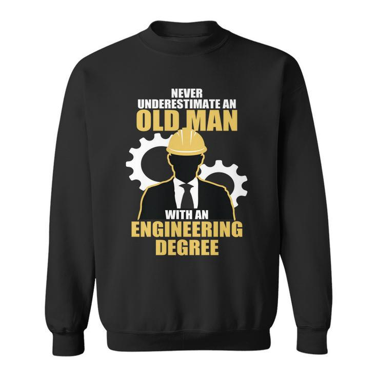 Never Underestimate An Old Man With An Engineering Degree Tshirt Sweatshirt