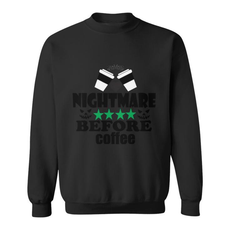 Nightmare Before Coffee Halloween Quote Sweatshirt