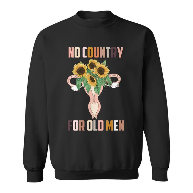 No Country For Old Men Uterus 1973 Pro Roe Pro Choice Sweatshirt