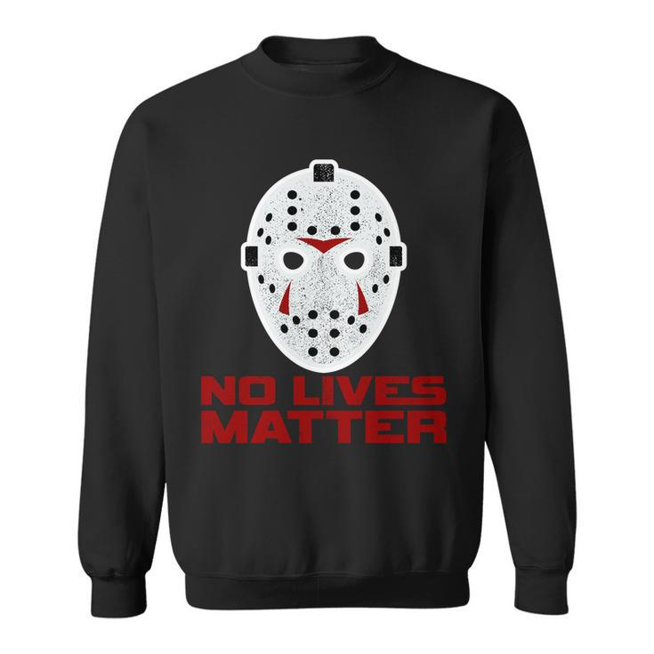 No Lives Matter Scary Halloween Mask Sweatshirt