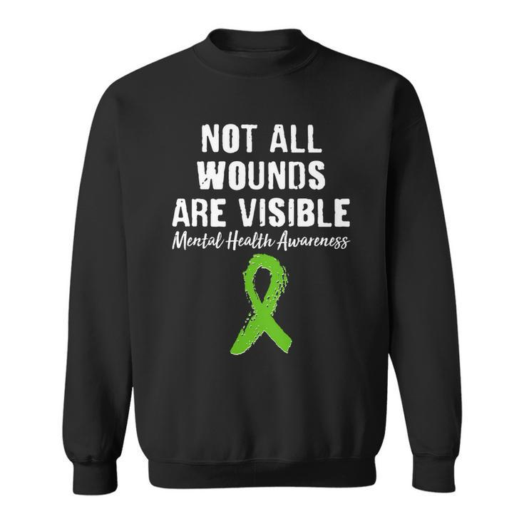 Not All Wounds Are Visible Mental Health Awareness Sweatshirt