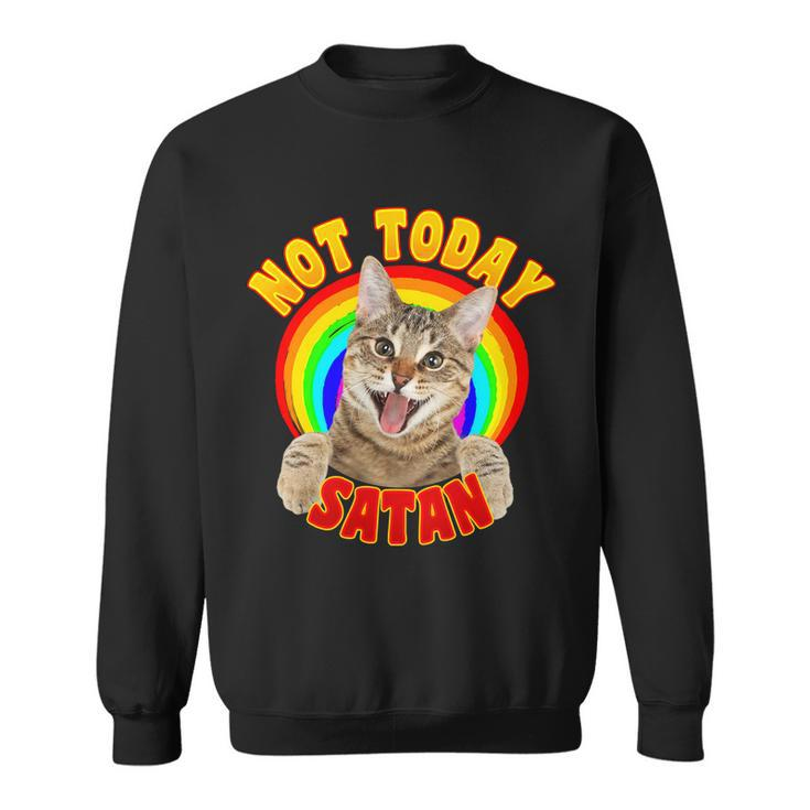 Not Today Satan Funny Cat Rainbow Sweatshirt