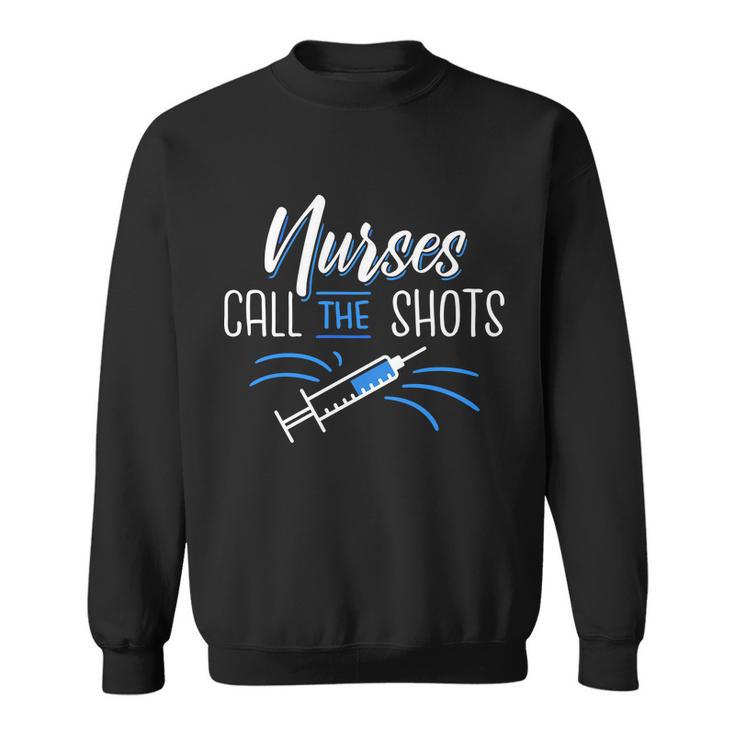 Nurses Call The Shots Tshirt Sweatshirt