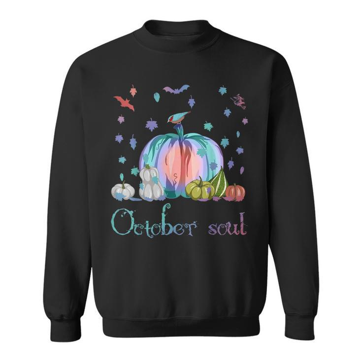 October Soul Funny Magic Halloween Pumpkin Fall Thanksgiving  Sweatshirt