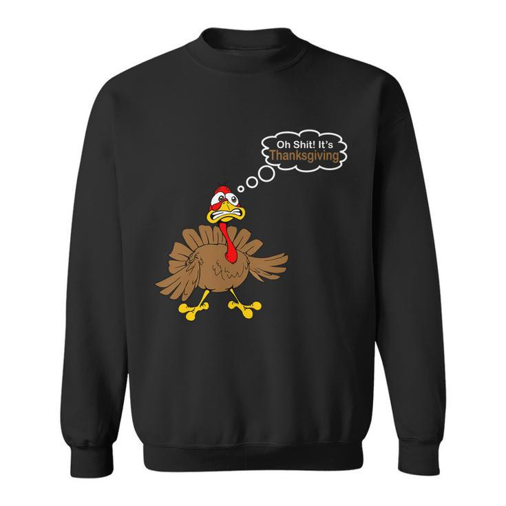 Oh Shit Its Thanksgiving Sweatshirt