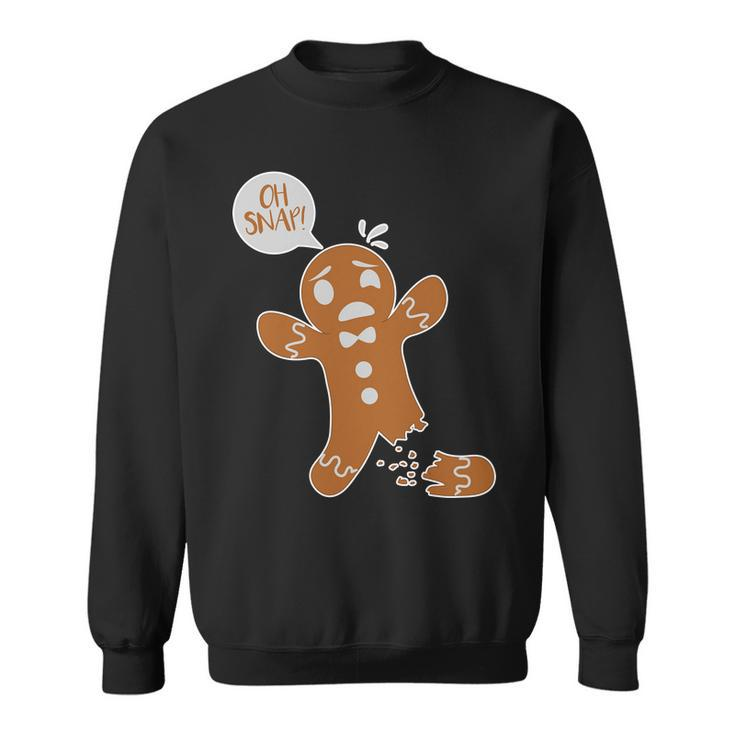 Oh Snap Funny Gingerbread Christmas Sweatshirt