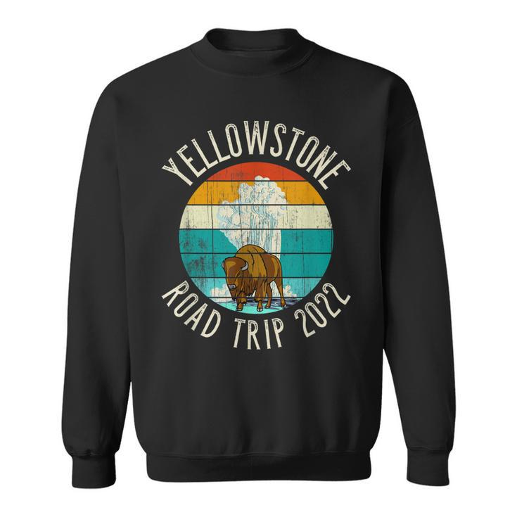 Old Faithful Geyser Bison Yellowstone Road Trip 2022  Sweatshirt