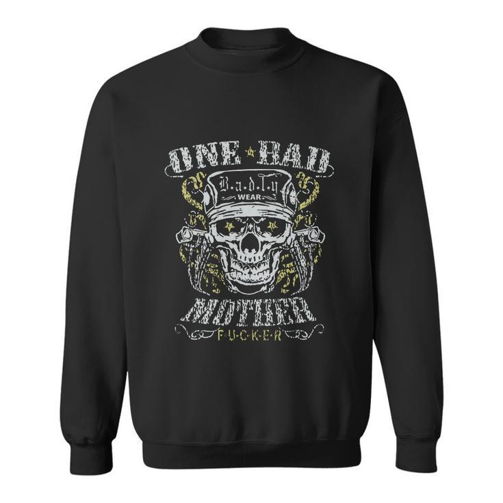 One Bad Mother Fucker Sweatshirt