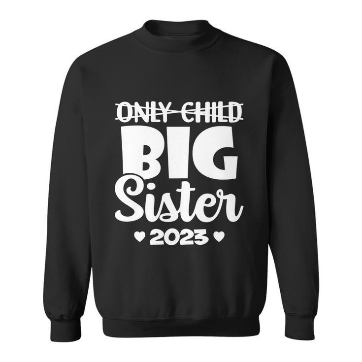 Only Child Expires 2023 Promoted To Big Sister Announcement Sweatshirt