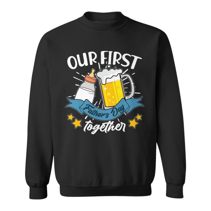 Our First Fathers Day Together Baby Bottle Beer Mug Sweatshirt