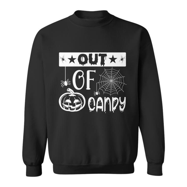 Out Of Candy Halloween Quote Sweatshirt