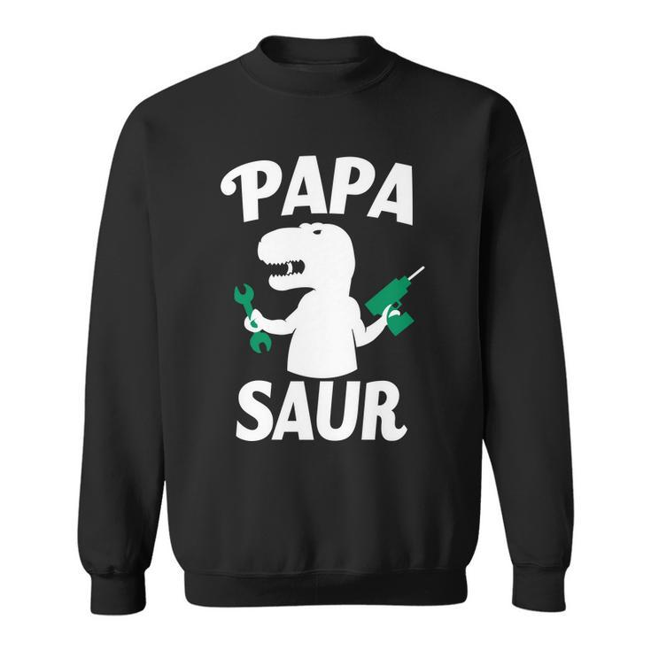 Papa Saur Fix Things Sweatshirt