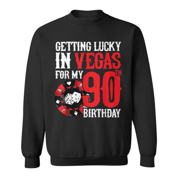 Party In Vegas - Getting Lucky In Las Vegas - 90Th Birthday  Sweatshirt