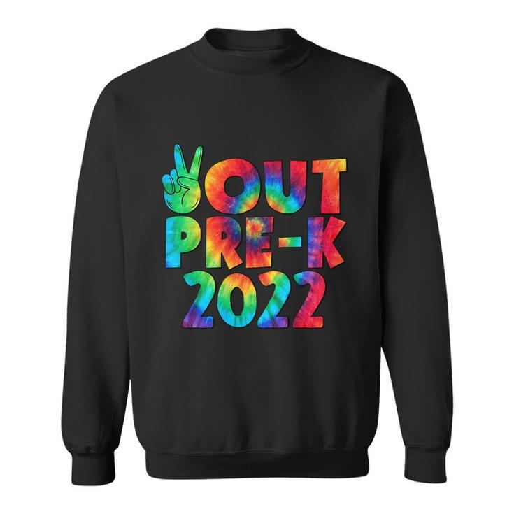 Peace Out Pregiftk 2022 Tie Dye Happy Last Day Of School Funny Gift Sweatshirt