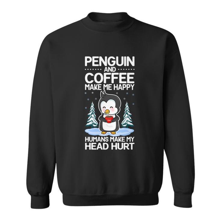 Penguin And Coffee Make More Happy Coffee And Penguin Lover Gift Sweatshirt