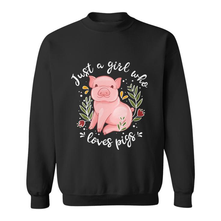 Pig Funny Gift Just Girl Who Loves Pigs Pig Lovers Gift Graphic Design Printed Casual Daily Basic Sweatshirt