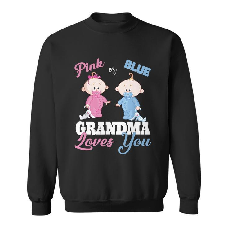 Pink Or Blue Grandma Loves Yougiftgender Reveal Gift Sweatshirt