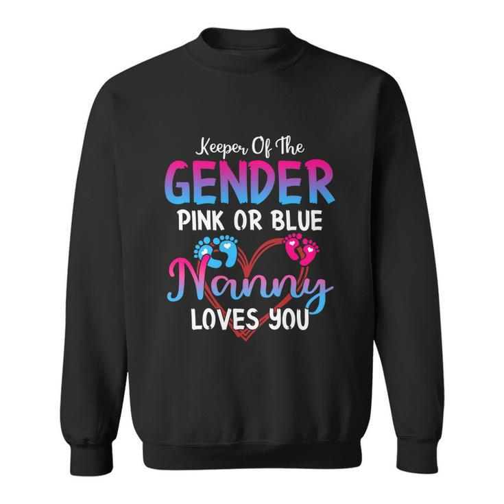 Pink Or Blue Nanny Loves You Keeper Of The Gender Gift Sweatshirt