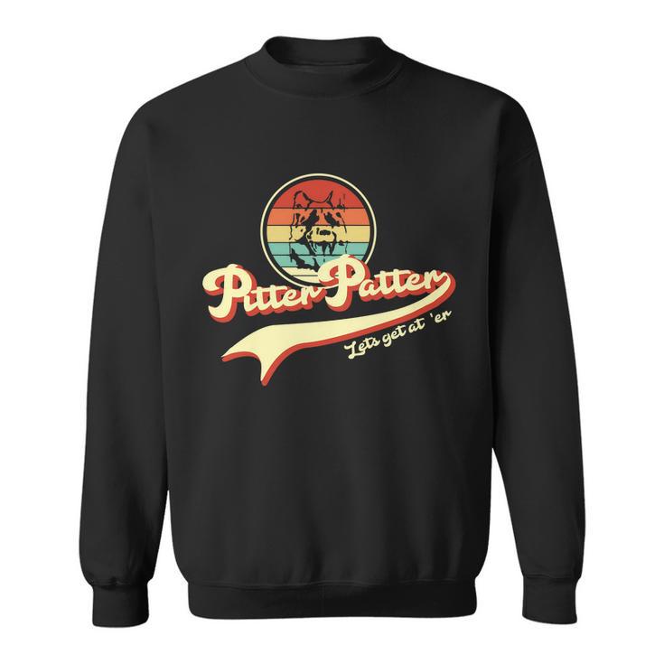 Pitter Patter Lets Get At Er Retro Sweatshirt