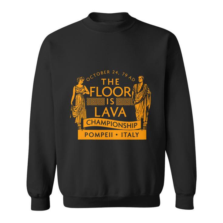 Pompeii Floor Is Lava Championship Sweatshirt