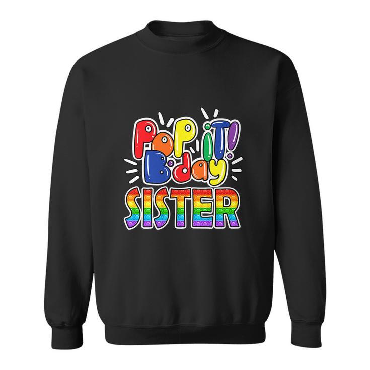 Pop It Sister From Birthday Girl Or Boy Fidget Sweatshirt