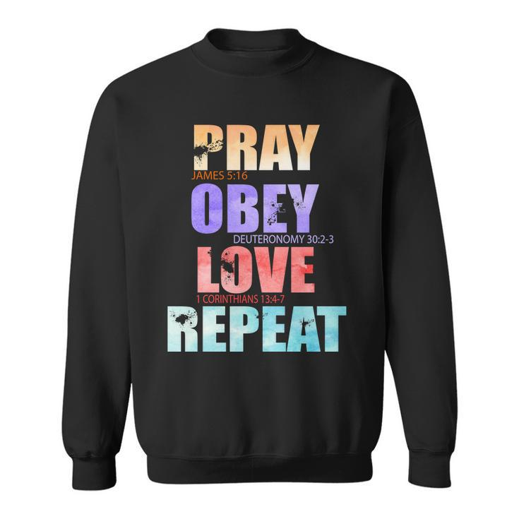 Pray Obey Love Repeat Christian Bible Quote Sweatshirt