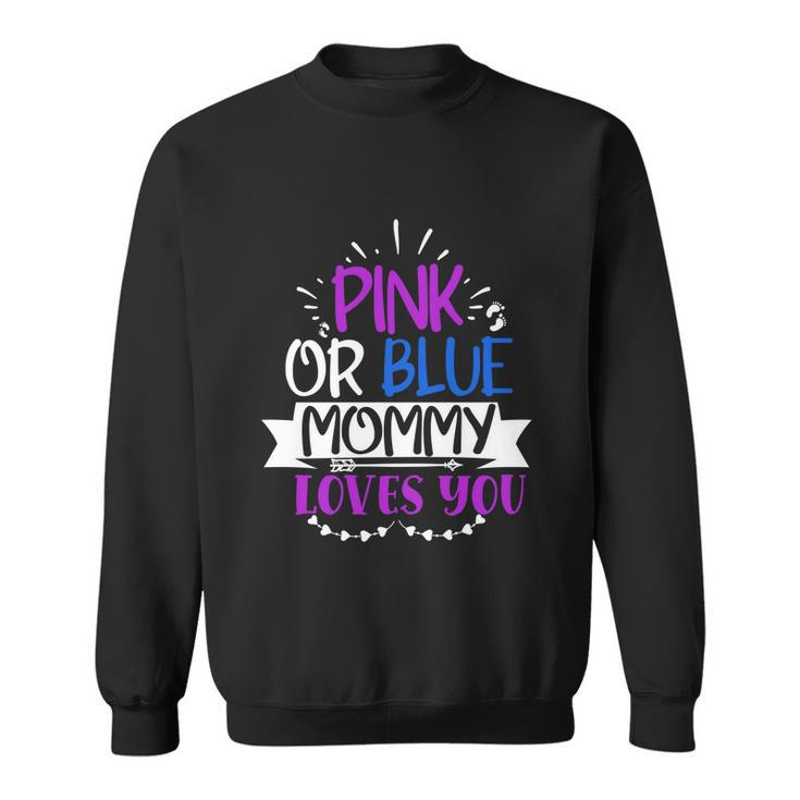 Pregnancy Announcet Pink Or Blue Mommy Loves You Cute Gift Sweatshirt