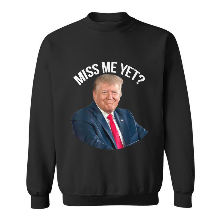 President Donald Trump Miss Me Yet Funny Political 2024 Tshirt Sweatshirt