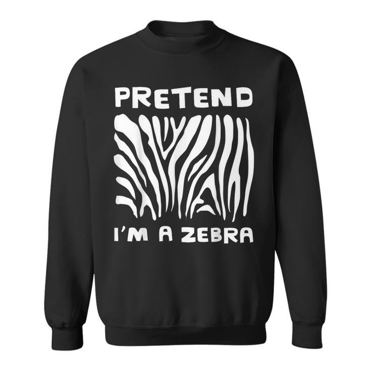 Pretend Im A Zebra Halloween Office Night Party Costume   Sweatshirt