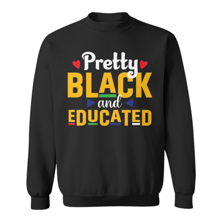 Pretty Black And Educated Juneteenth Black Freedom Pride  Sweatshirt