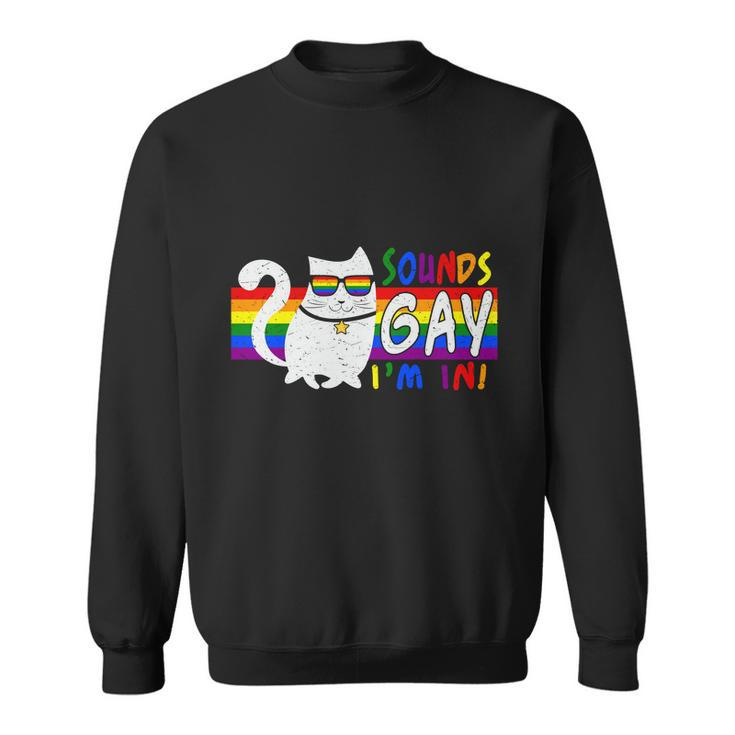 Pride Month Cat Sounds Gay I Am In Lgbt Sweatshirt