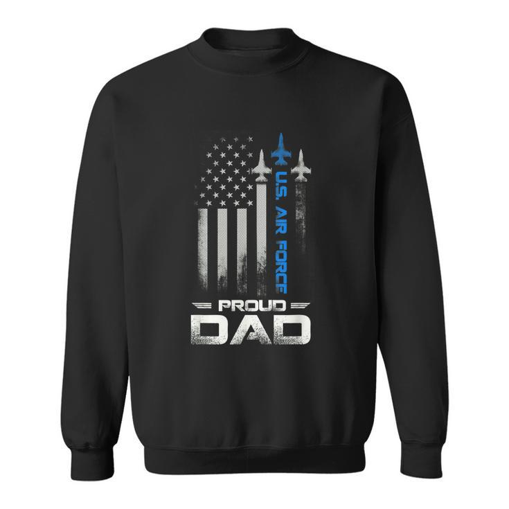 Pride US Army Im A Proud Air Force Dad Sweatshirt