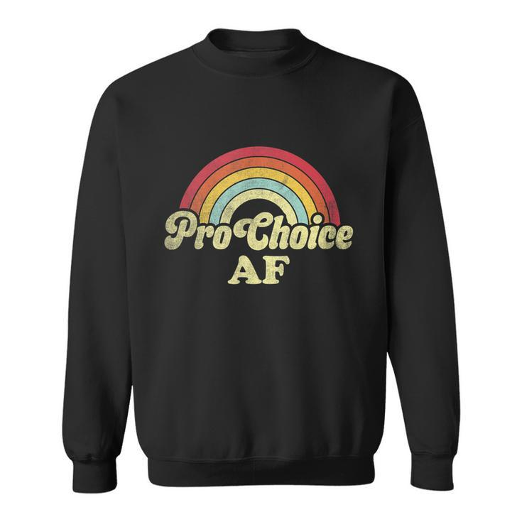 Pro Choice Af Pro Abortion Rainbow Feminist Retro Vintage Sweatshirt