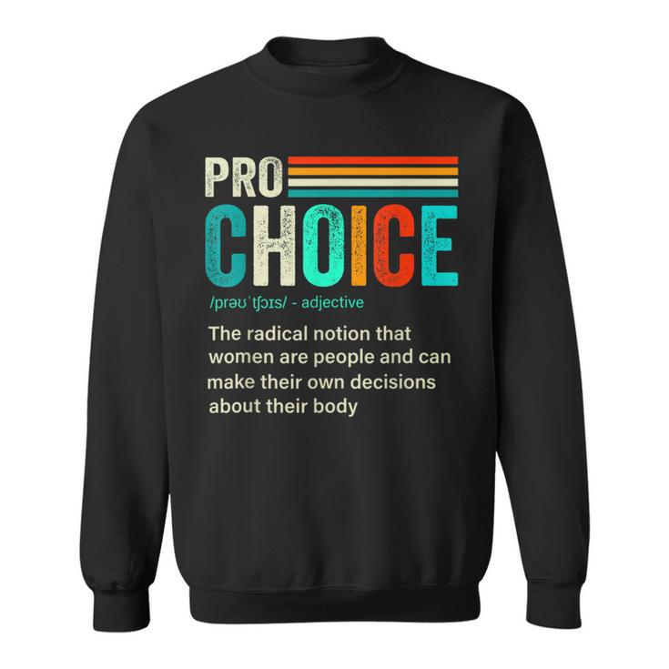 Pro Choice Definition Feminist Womens Rights Retro Vintage  Sweatshirt