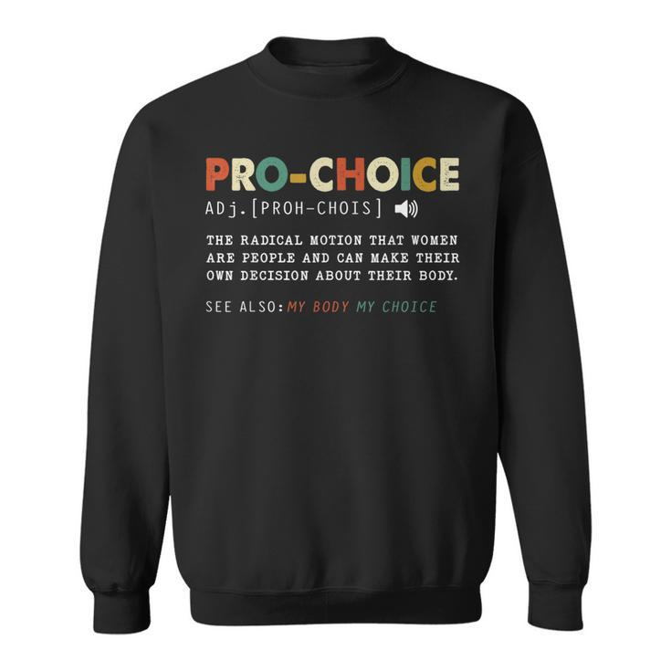 Pro Choice Definition  Keep Your Laws Off My Body  Sweatshirt