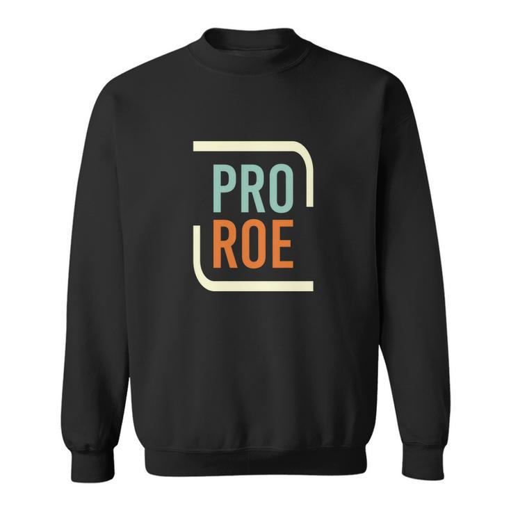 Pro Roe Pro Choice Feminist 1973 Womens Rights Sweatshirt