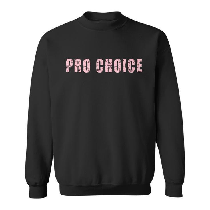 Prochoice My Body My Choice Reproductive Rights Sweatshirt