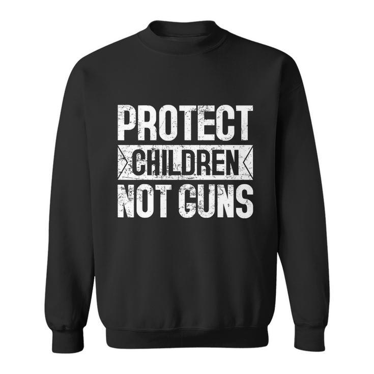 Protect Children Not Guns Enough End Gun Violence Sweatshirt