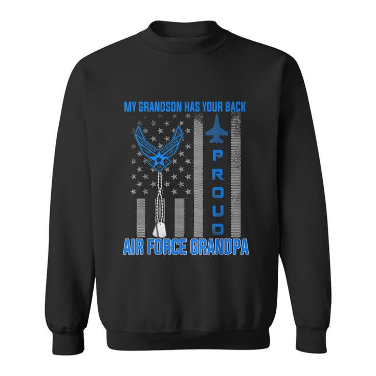 Proud Air Force Grandpa My Grandson Has Your Back Sweatshirt