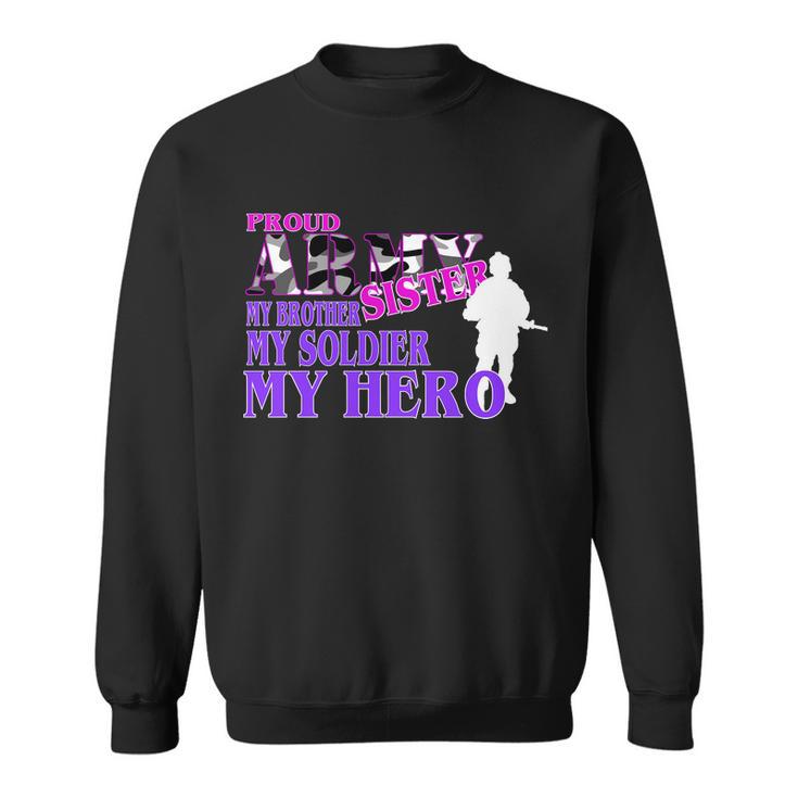 Proud Army Sister My Brother Soldier Hero Tshirt Sweatshirt