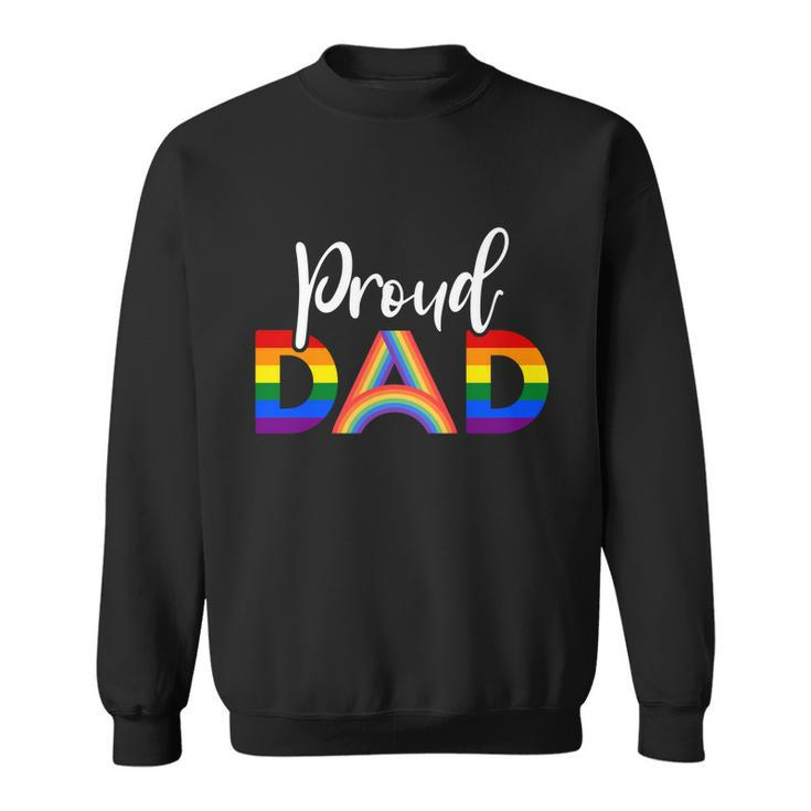Proud Dad Lgbt Gay Pride Month Lgbtq Parent Funny Gift Sweatshirt