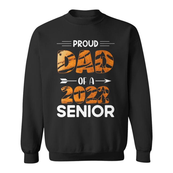 Proud Dad Of A 2022 Senior Tiger Print Sweatshirt