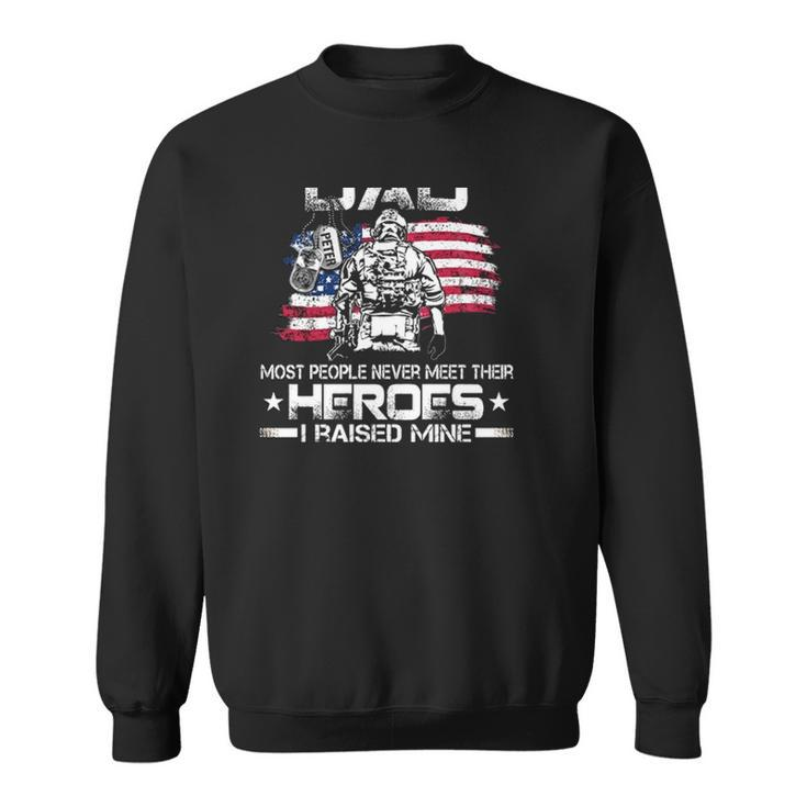 Proud Marine Dad Most People Never Meet Their Heroes I Raised Mine American Flag Men Women Sweatshirt Graphic Print Unisex
