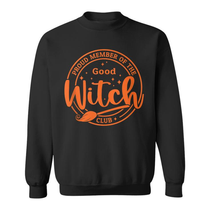 Proud Member Of The Good Witch Club Witch Vibes Halloween Sweatshirt