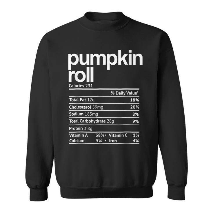 Pumpkin Roll Nutrition Facts Funny Thanksgiving Christmas  Men Women Sweatshirt Graphic Print Unisex