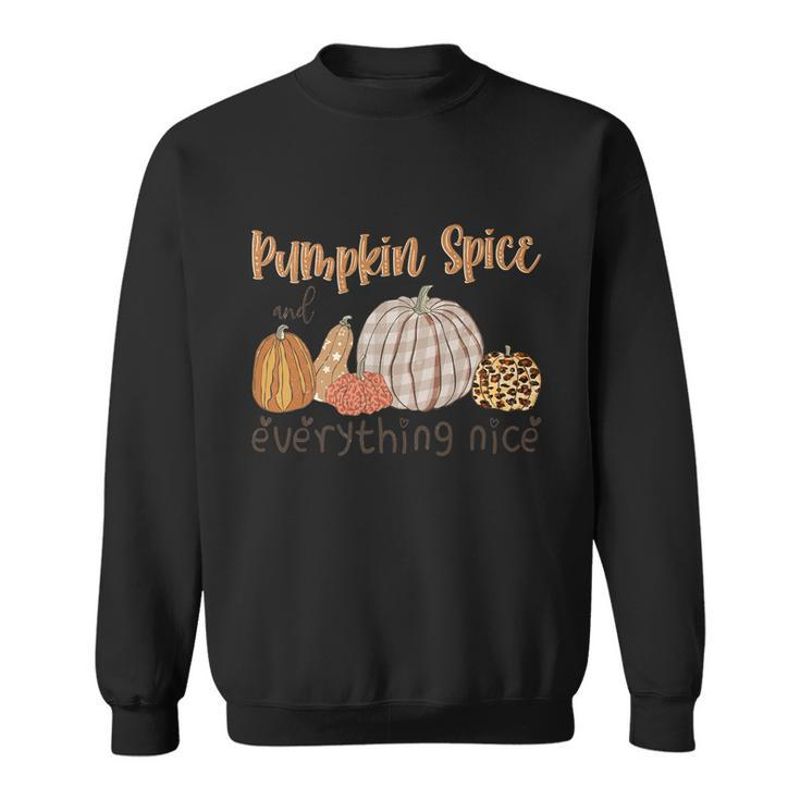 Pumpkin Spice And Everything Nice Thanksgiving Quote V2 Sweatshirt