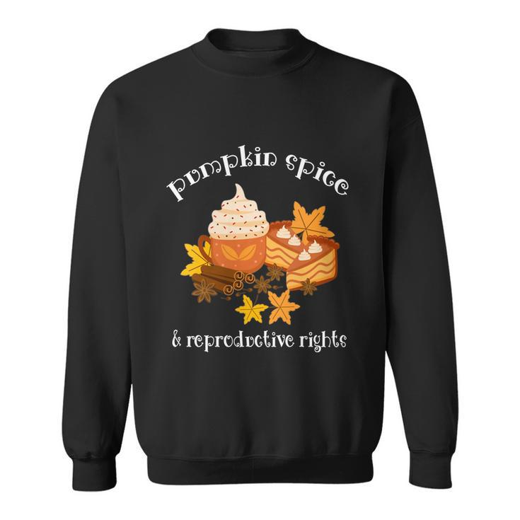 Pumpkin Spice And Reproductive Rights Fall Coffee Feminist Gift Sweatshirt