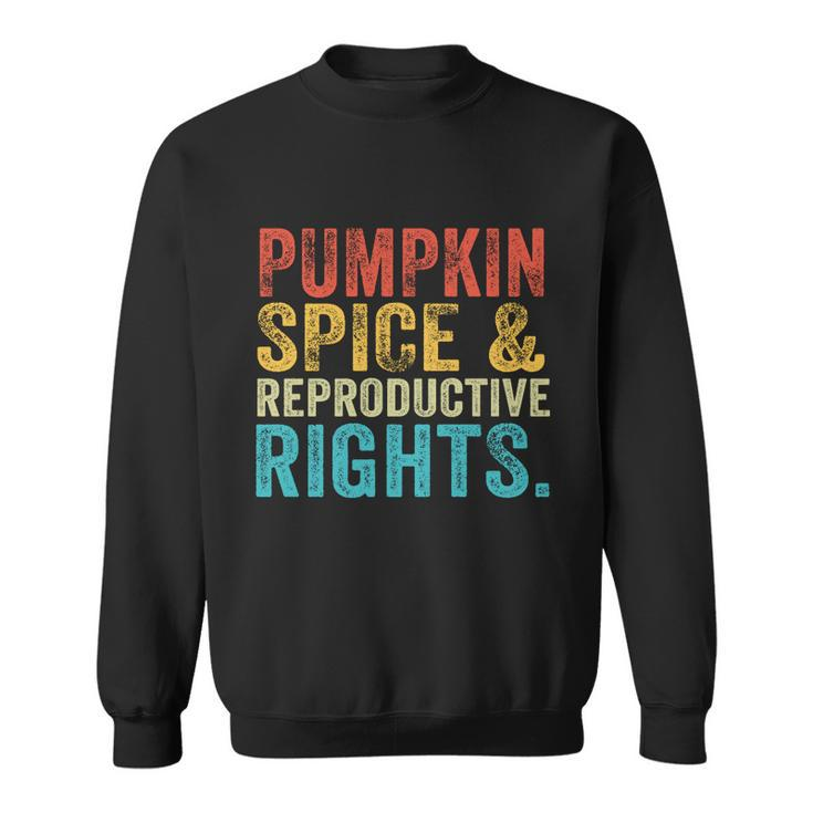 Pumpkin Spice And Reproductive Rights Fall Feminist Choice Gift V3 Sweatshirt